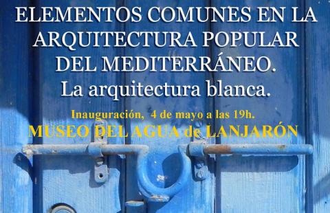 Lanjarón recibe la exposición de Arquitectura Popular del Mediterráneo.